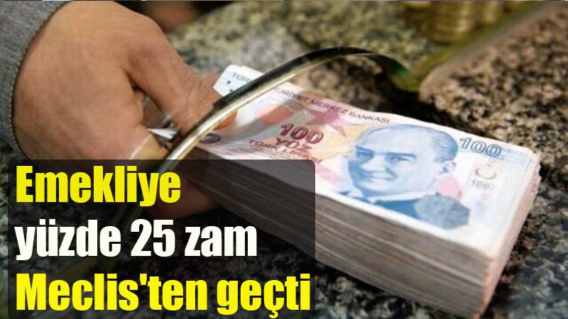 Emekliye yüzde 25 zam Meclis'ten geçti