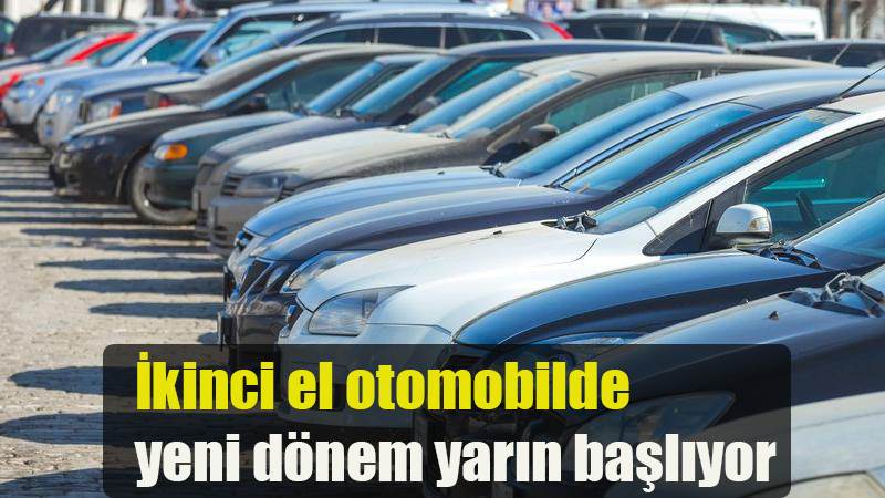 İkinci el otomobilde yeni dönem yarın başlıyor