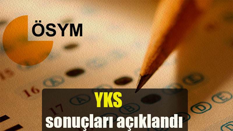 YKS sonuçları açıklandı