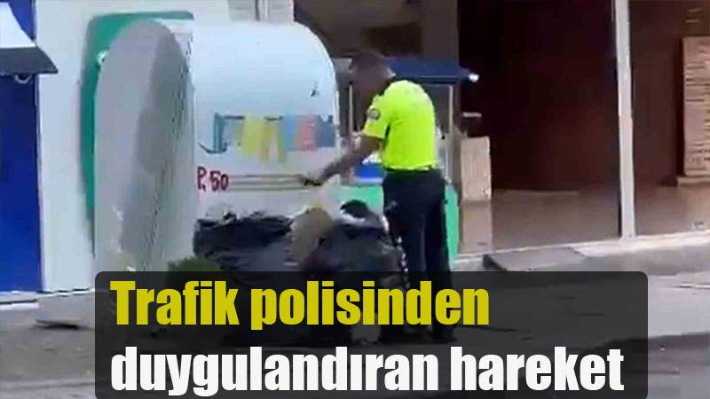 Trafik polisinden duygulandıran hareket