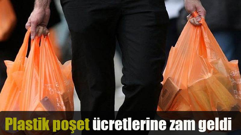 Plastik poşet ücretlerine zam geldi