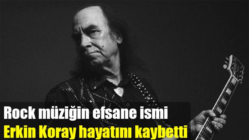 Rock müziğin efsane ismi Erkin Koray hayatını kaybetti