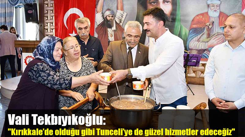 Vali Tekbıyıkoğlu: "Kırıkkale’de olduğu gibi Tunceli’ye de güzel hizmetler edeceğiz"