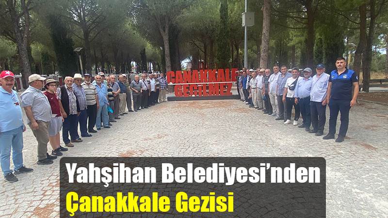Yahşihan Belediyesi’nden Çanakkale Gezisi