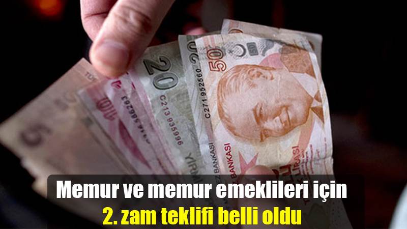 Memur ve memur emeklileri için 2. zam teklifi belli oldu