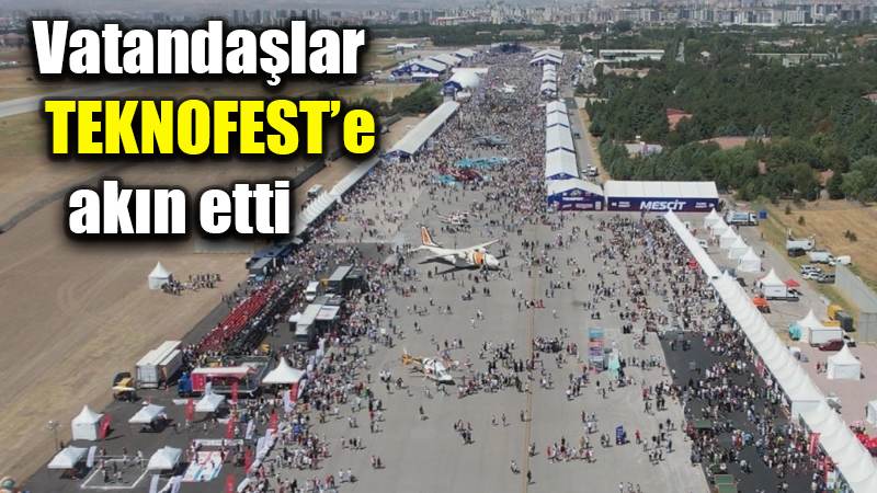 Vatandaşlar TEKNOFEST’e akın etti