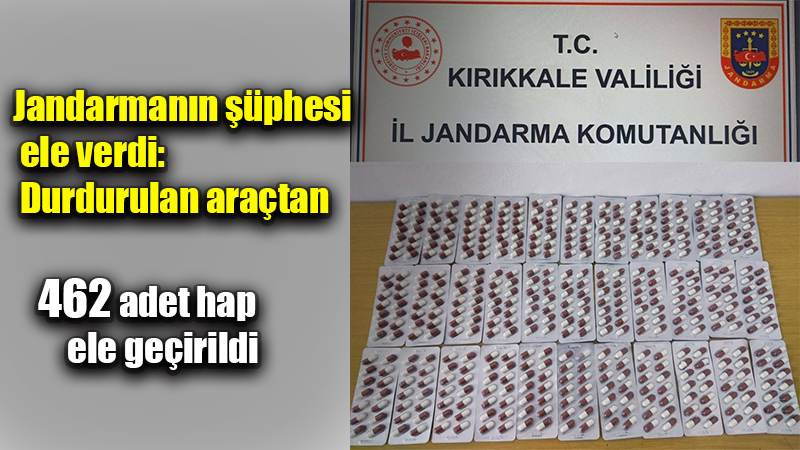 Jandarmanın şüphesi ele verdi: Durdurulan araçtan 462 adet hap ele geçirildi