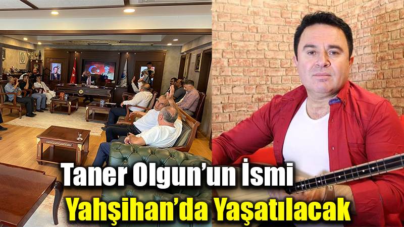Taner Olgun’un İsmi Yahşihan’da Yaşatılacak