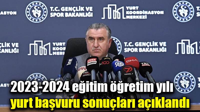 2023-2024 eğitim öğretim yılı yurt başvuru sonuçları açıklandı