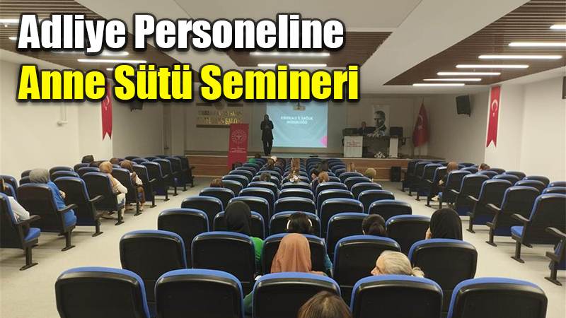 Adliye Personeline  Anne Sütü Semineri