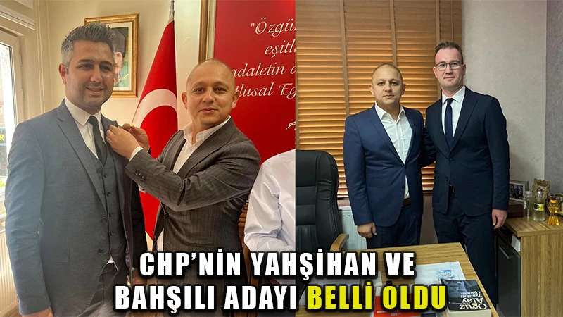 CHP’nin Yahşihan ve Bahşılı adayı belli oldu