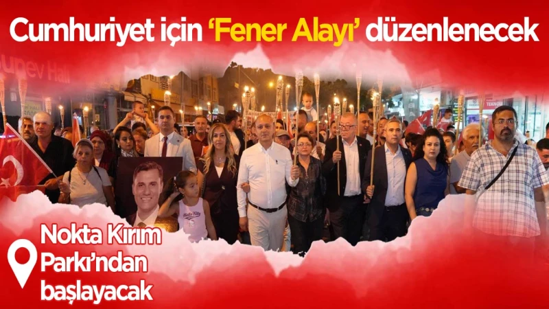 Cumhuriyet için ‘Fener Alayı’ düzenlenecek