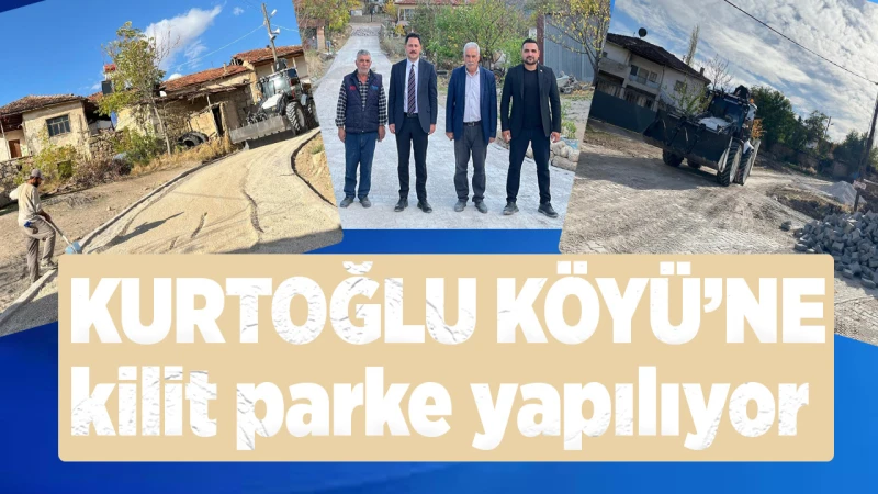 Kurtoğlu Köyü’ne kilit parke yapılıyor
