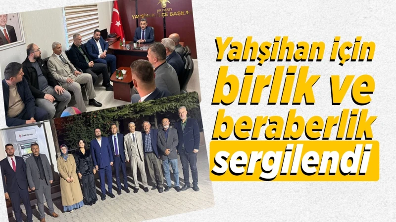 Yahşihan için birlik ve beraberlik sergilendi
