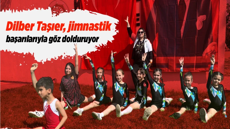 Dilber Taşıer, jimnastik başarılarıyla göz dolduruyor