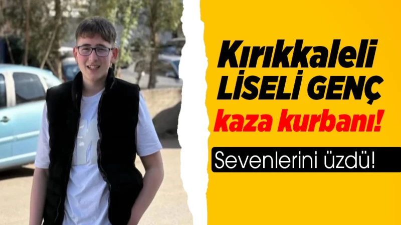 Liseli Furkan kaza kurbanı!