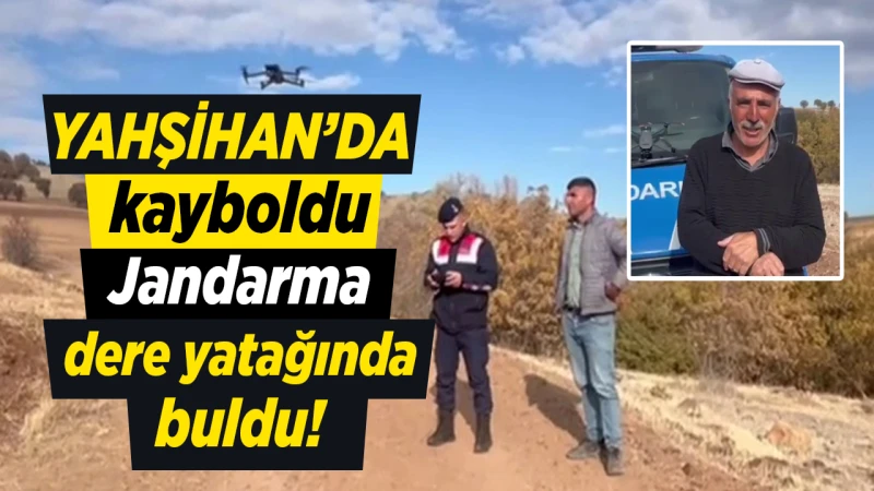 Yahşihan’da kayboldu, jandarma havadan buldu!
