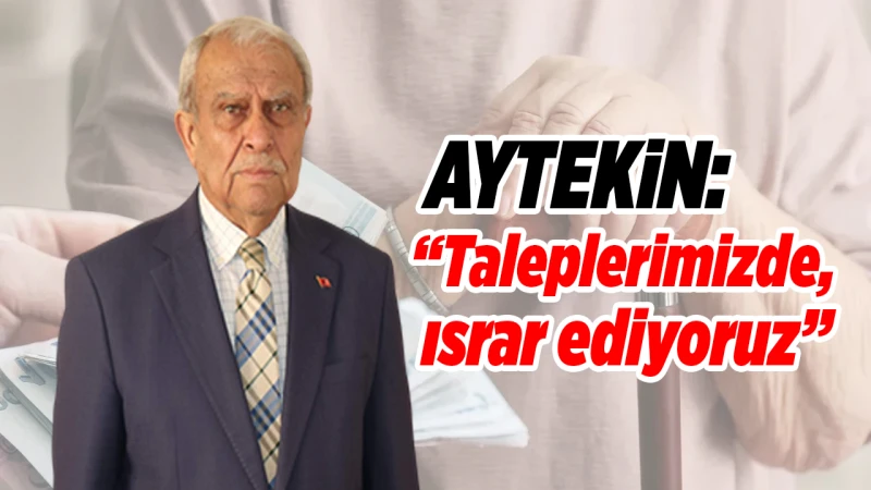 Aytekin: “Taleplerimizde ısrar ediyoruz”