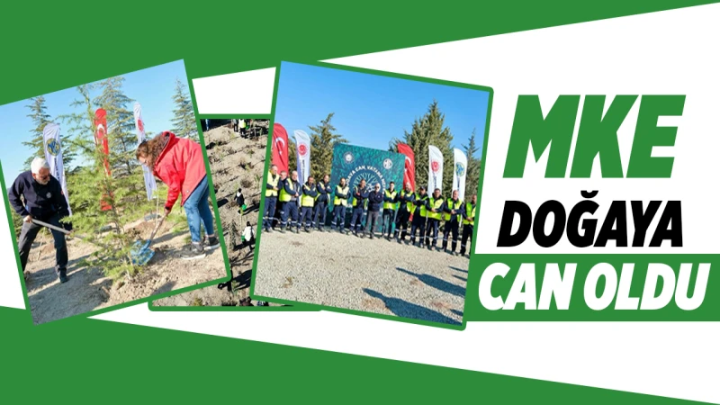 MKE doğaya can oldu