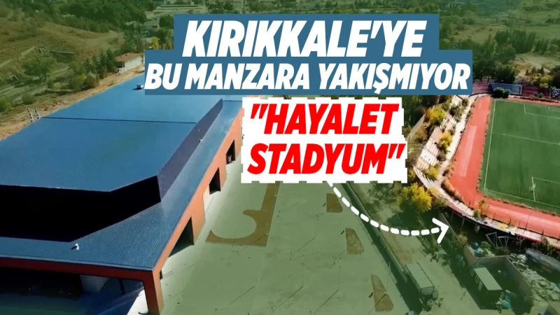 Kırıkkale’ye yakışmayan görüntü! “Hayalet Stadyum!”
