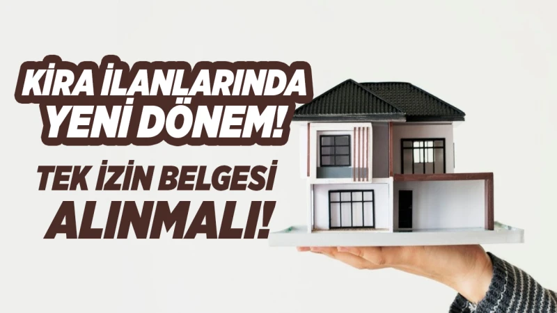 Kira ilanlarında yeni dönem! Tek izin belgesi alınmalı!