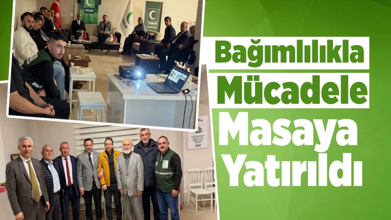 Bağımlılıkla mücadele masaya yatırıldı