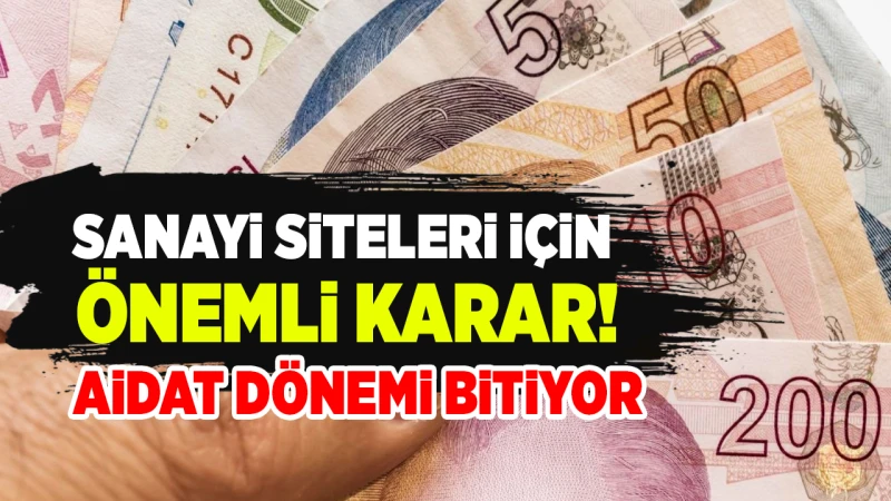 Sanayi siteleri için önemli karar! Aidat dönemi bitiyor
