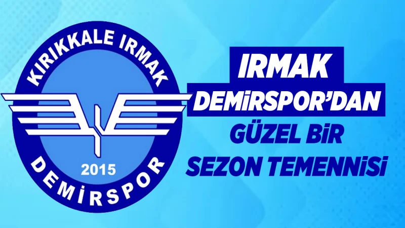 Irmak Demirspor’dan güzel bir sezon temennisi