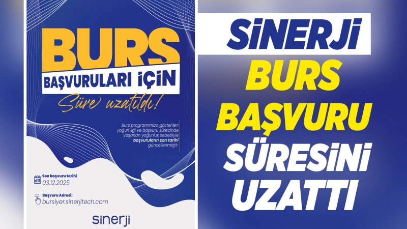 Sinerji Burs Başvuru Süresini Uzattı