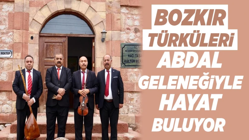 Bozkır türküleri Abdal geleneğiyle hayat buluyor
