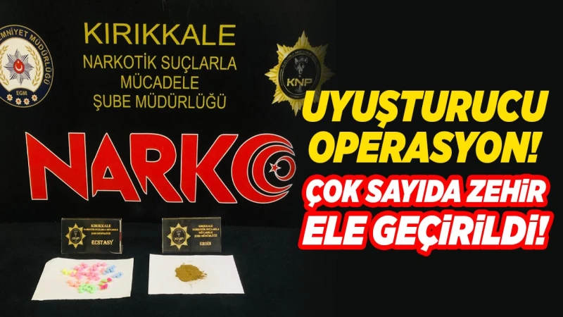 Uyuşturucu operasyon! Çok sayıda zehir ele geçirildi!