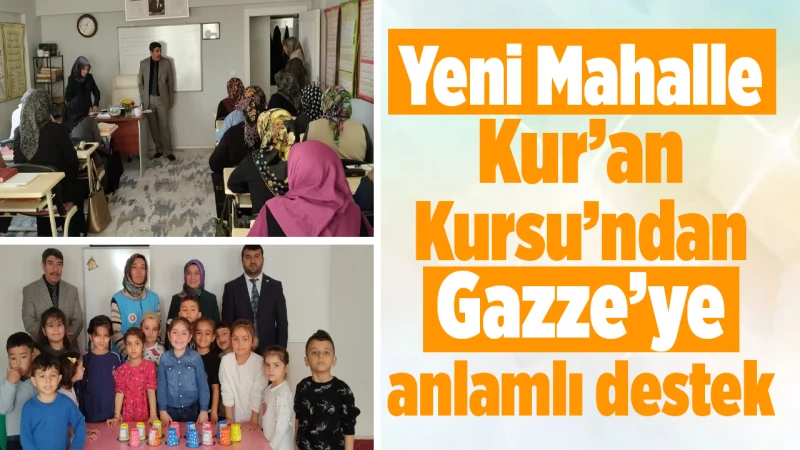Yeni Mahalle Kur’an Kursu’ndan Gazze’ye anlamlı destek