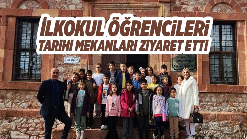 İlkokul öğrencileri tarihi mekanları ziyaret etti