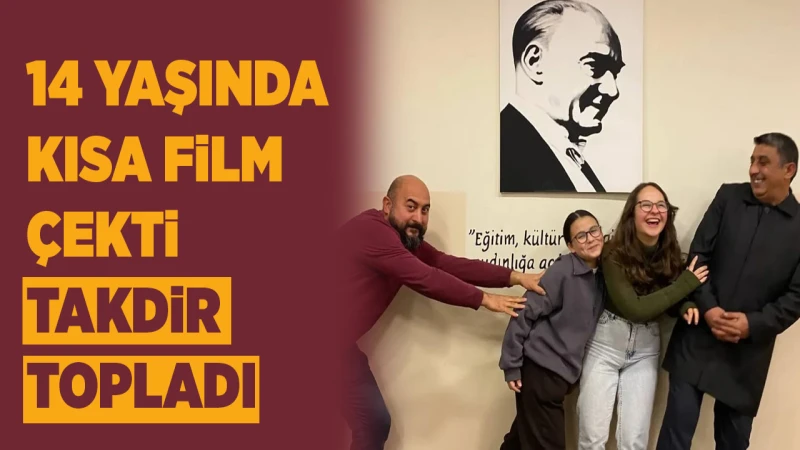 14 yaşında kısa film çekti, takdir topladı