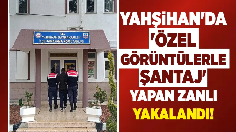 Yahşihan’da şantaj yapan kişiyi jandarma yakaladı!