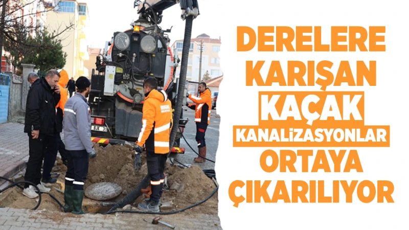 Derelere karışan kaçak kanalizasyonlar ortaya çıkarılıyor